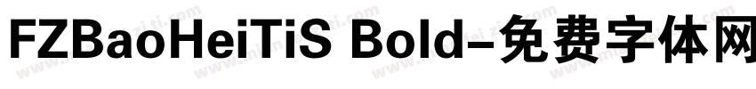 FZBaoHeiTiS Bold字体转换